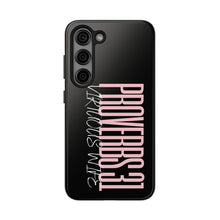 Load image into Gallery viewer, Proverbs 31 Virtuous Wife Tough Phone Case
