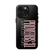 Load image into Gallery viewer, Proverbs 31 Virtuous Wife Tough Phone Case
